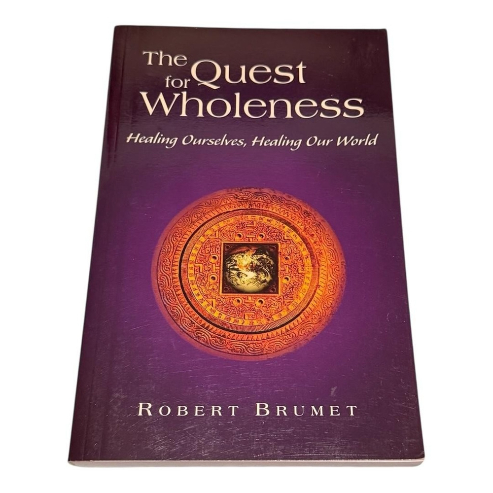 The Quest For Wholeness Robert Brumet Spiritual Growth Book Softcover 2002